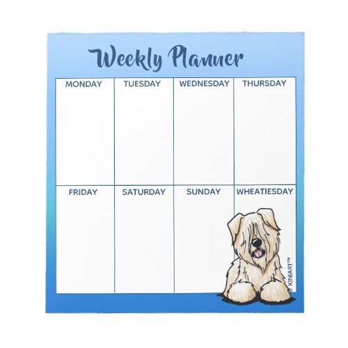 KiniArt Wheaten Terrier Weekly Schedule Notepad