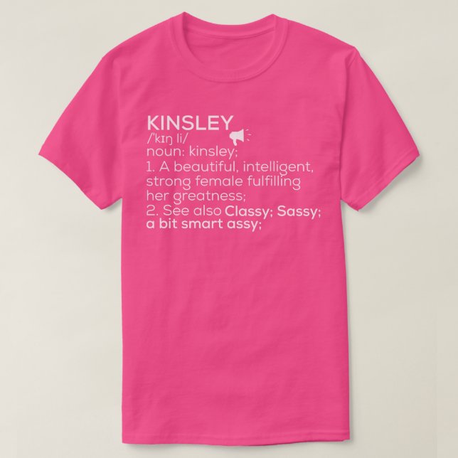 Kinsley Name Kinsley Definition Kinsley Female Nam T-Shirt (Design Front)