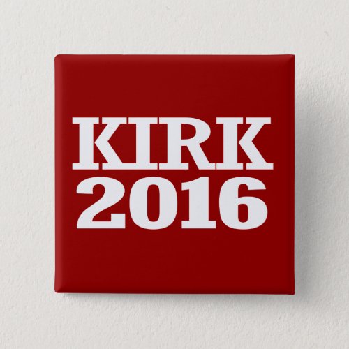 Kirk _ Mark Kirk 2016 Pinback Button