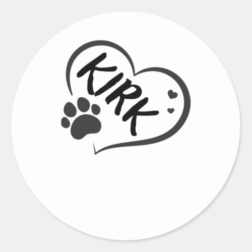 Kirk Name In A Heart With A Paw  Classic Round Sticker