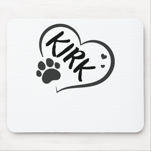 Kirk Name In A Heart With A Paw  Mouse Pad