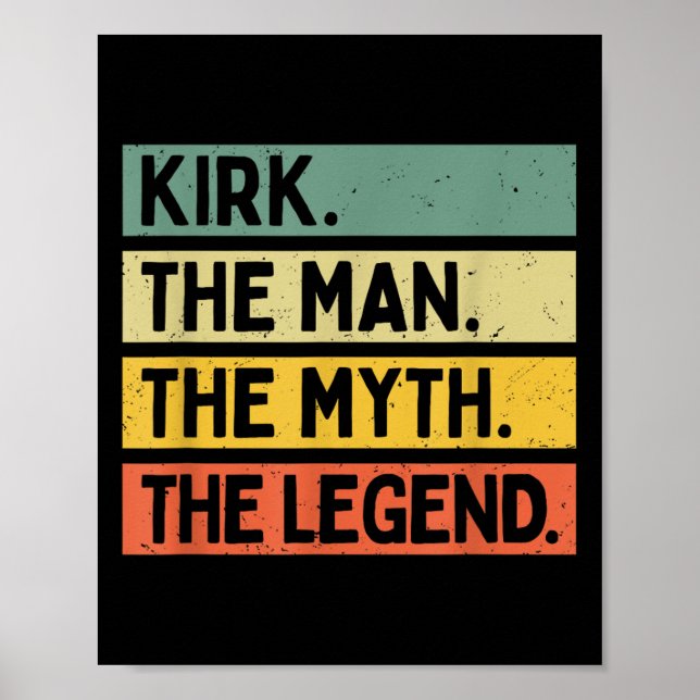 Kirk The Man The Myth The Legend Funny Personalize Poster (Front)