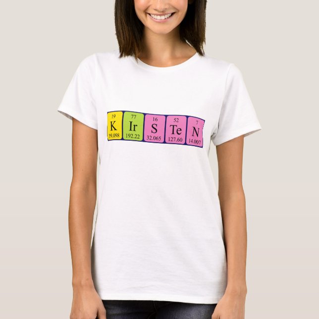 Kirsten periodic table name shirt (Front)