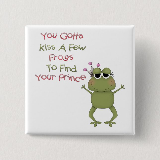 Kiss A Few Frogs Button (Front)