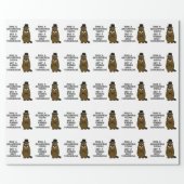 Kiss a groundhog today. Get a rabies shot tomorrow Wrapping Paper (Flat)