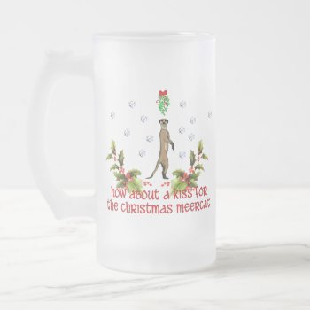 Kiss A Meerkat Frosted Glass Beer Mug by orsobear at Zazzle