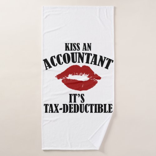 kiss an accountant funny CPA Bath Towel