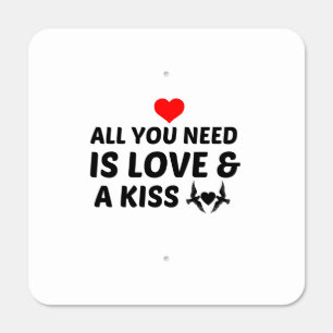 KISS AND LOVE IS ALL I NEED METAL SIGN