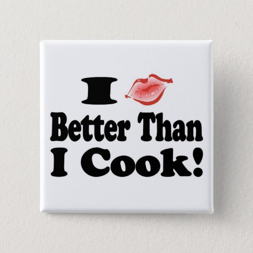Kiss Better Than Cook Button