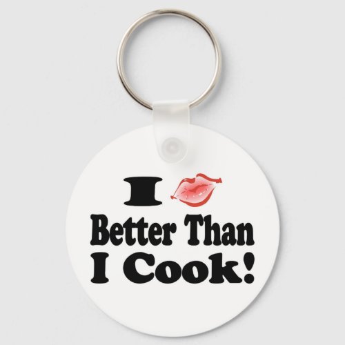 Kiss Better Than Cook Keychain