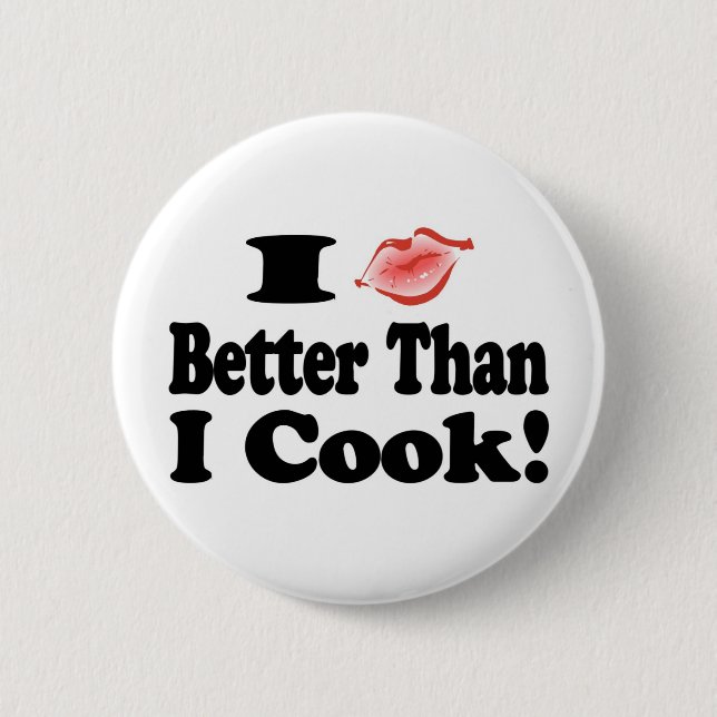 Kiss Better Than Cook Pinback Button (Front)