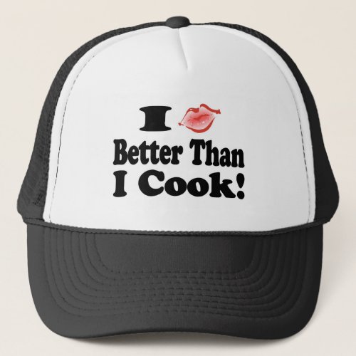 Kiss Better Than Cook Trucker Hat