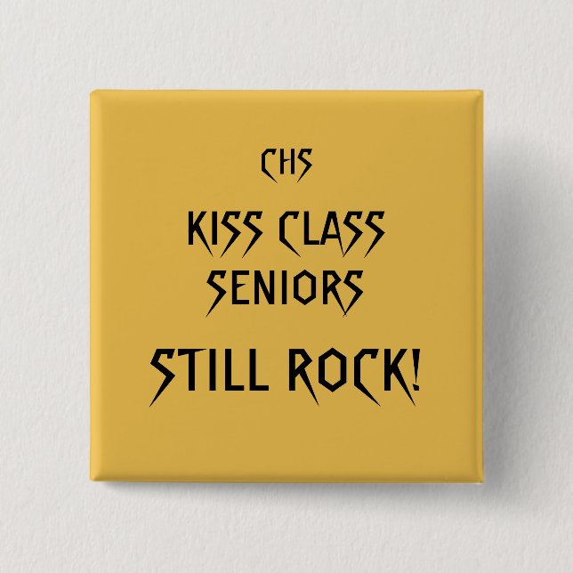 Kiss Class Seniors Rock! Square button. Pinback Button (Front)