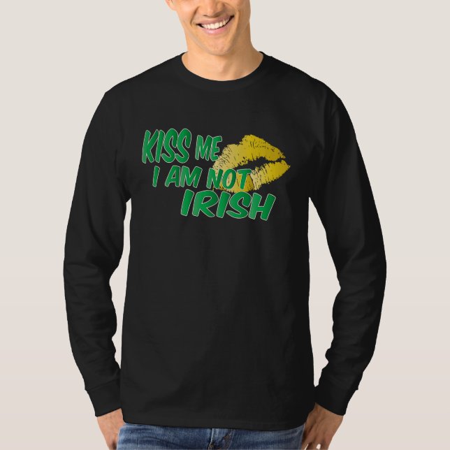 Kiss I Am Not Irish T-Shirt (Front)