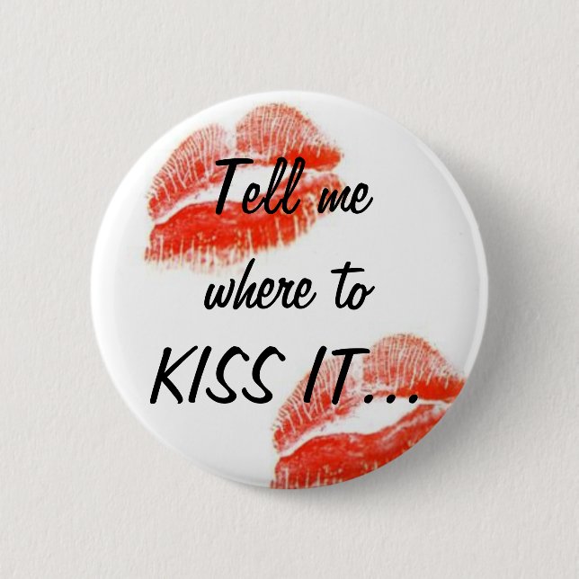KISS IT... BUTTON (Front)