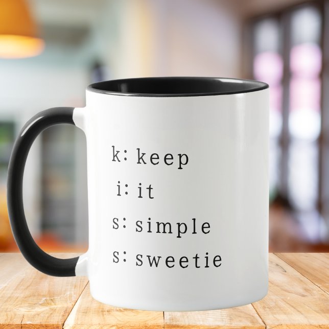 KISS: Keep it simple sweetie,Funny Coworker Quote Mug (Creator Uploaded)
