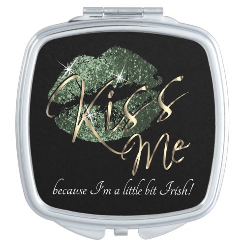 Kiss Me Because Im a Little Bit Irish Compact Mirror