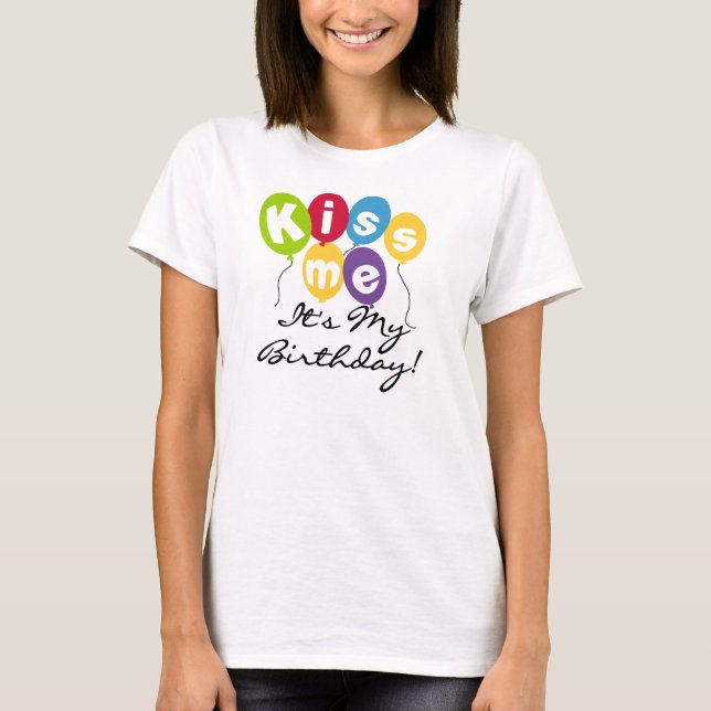 Kiss Me Birthday T-Shirt (Front)