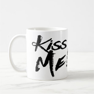Kiss Me Black And White Love Quote Wedding Coffee Mug