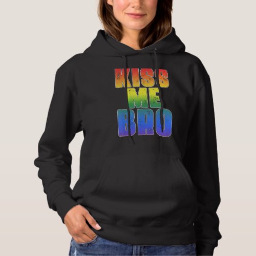 Kiss Me Bro  Lgbt Q Rainbow Gay Pride Equality Men Hoodie