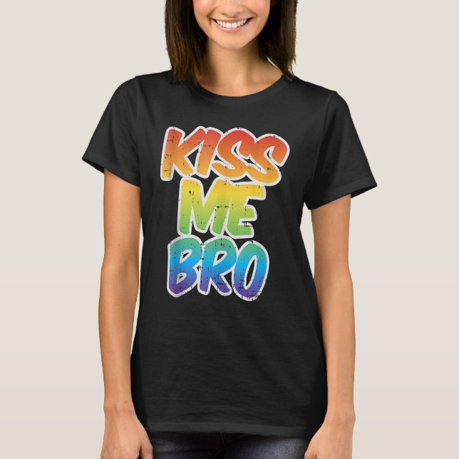 Kiss Me Bro  LGBT Q Rainbow Gay Pride Equality Men T-Shirt (Front)