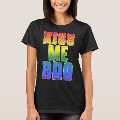 Kiss Me Bro  Lgbt Q Rainbow Gay Pride Equality Men T_Shirt