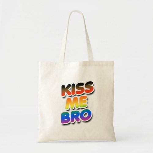 Kiss Me Bro Tote Bag