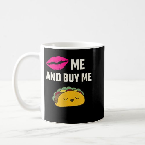 Kiss Me Buy Me Tacos Mexican Cinco De Mayo Funny  Coffee Mug