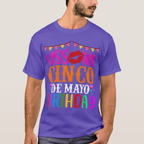 Kiss Me Cinco De Mayo Birthday Sombrero Maraca BDa T_Shirt