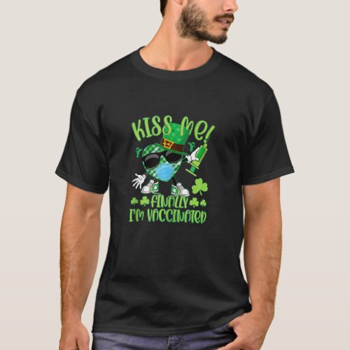 Kiss Me Finally Im Vaccinated St Patricks Day Sy T_Shirt