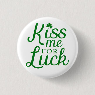Kiss Me For Luck St Patrick's Day Button