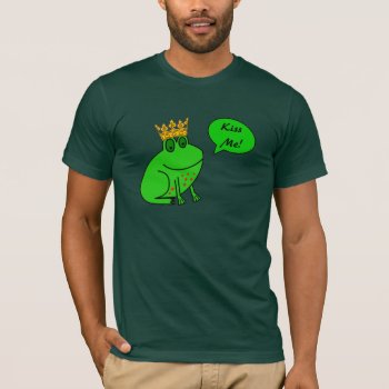 Kiss Me - Frog Prince - Funny Frog T Shirt by FestiveFair at Zazzle