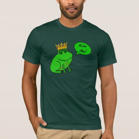 Kiss Me - Frog Prince - Funny Frog T Shirt