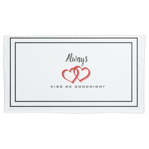 Kiss Me Goodnight Quote Romantic Hearts Couples Pillow Case