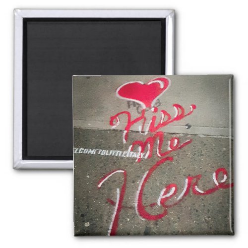 Kiss Me Here_Little Italy NYC Magnet