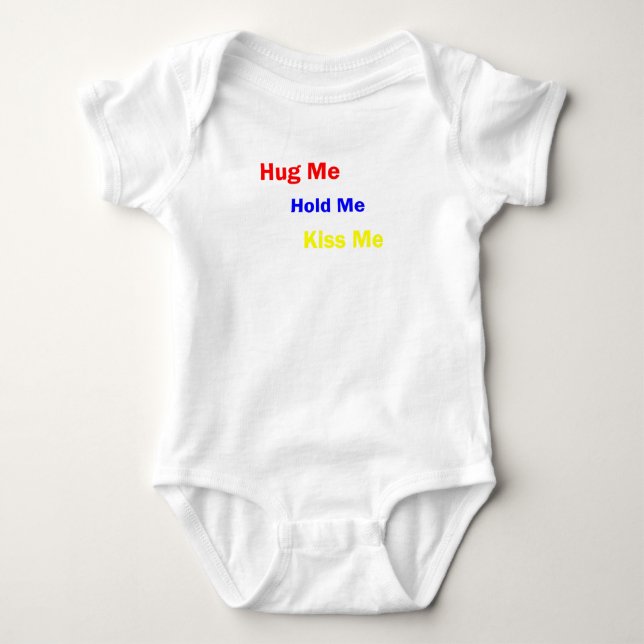 Kiss Me, Hold Me, Hug Me, Burp Me Baby Bodysuit (Front)