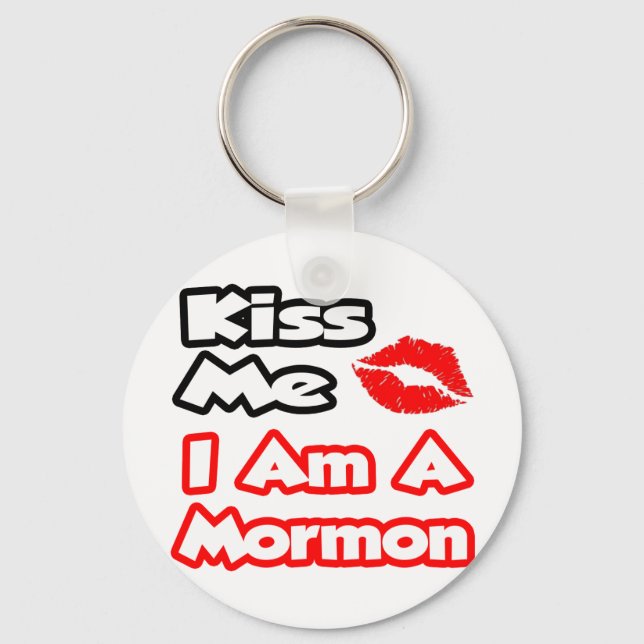 Kiss Me...I Am A Mormon Keychain (Front)
