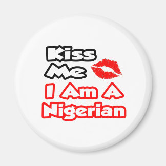 Kiss Me...I Am A Nigerian Magnet