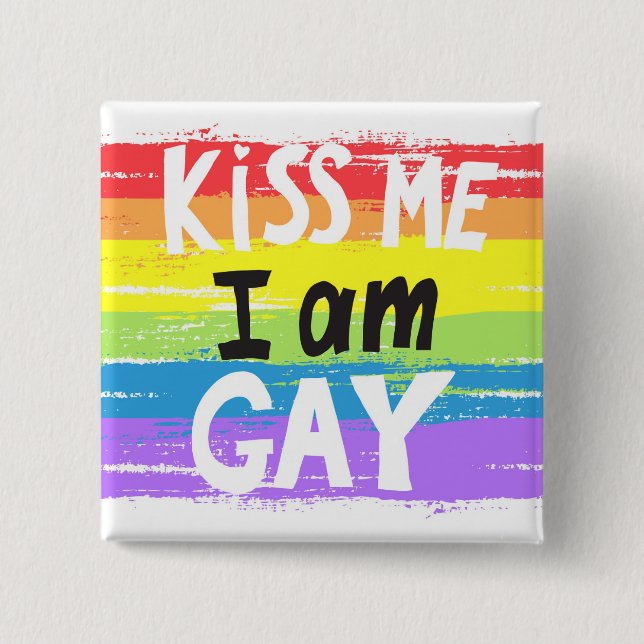 Kiss Me I Am Gay Button (Front)