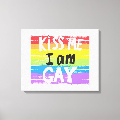 Kiss Me I Am Gay Canvas Print