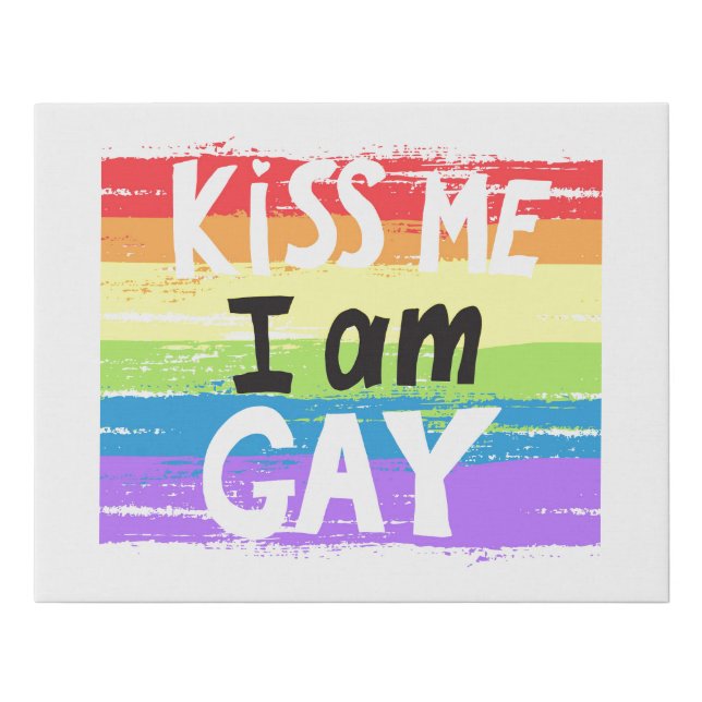 Kiss Me I Am Gay Faux Canvas Print (Front)