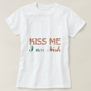 Kiss me I am Irish Funny Typography Country Flag T-Shirt
