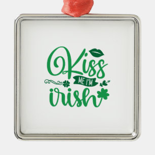 Kiss Me i Am Irish Metal Ornament