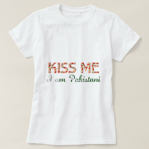 Kiss me I am Pakistani Funny Typography Country T-Shirt
