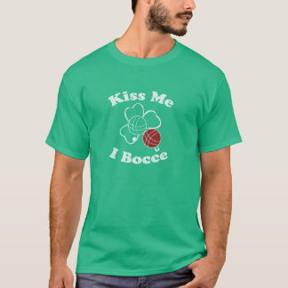 Kiss Me, I Bocce T T-Shirt