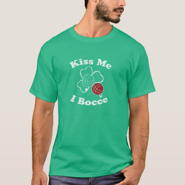 Kiss Me, I Bocce T T-Shirt (Front)