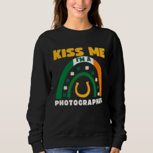 Kiss Me I m A Photographer St Patricks Day Puns Ir Sweatshirt