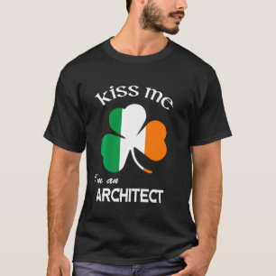 Kiss Me I M An Architect Shamrock St. Patrick S Da T-Shirt