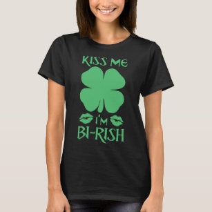 Kiss Me I m Bi Rish Birish Irish Bisexual Pride Sh T-Shirt