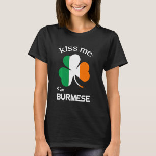 Kiss Me I M Burmese Shamrock Burma St Patrick S Da T-Shirt